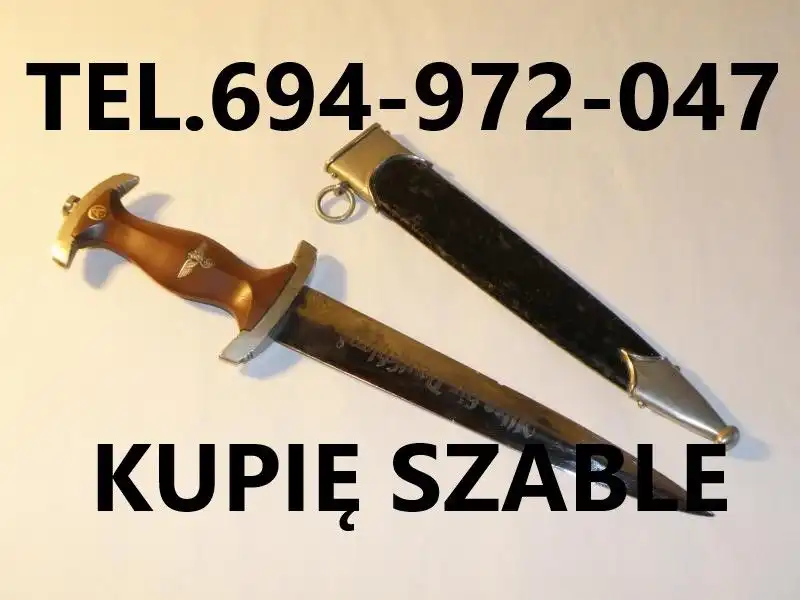 Kupię Szable,Bagnety,Kordziki,Noże,Militaria Wojskowe Telefon 694972047