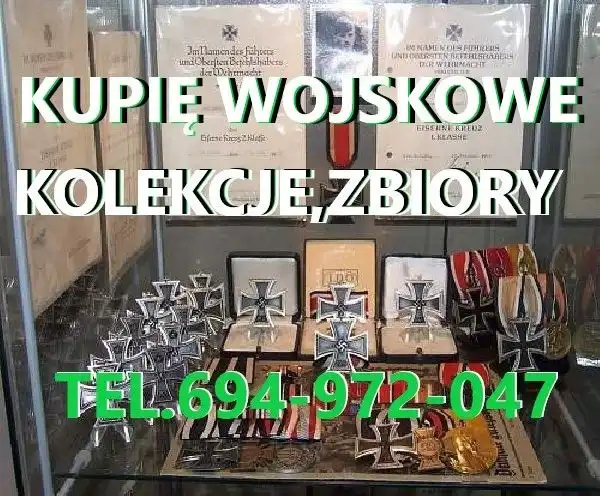 Kupię Wojskowe Stare Kolekcje,Zbiory,Militaria